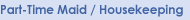 Part-Time Maid Housekeeping